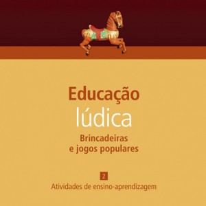 Educação-Lúdica-brincadeiras-e-jogos-populares Educação-Lúdica-brincadeiras-e-jogos-populares